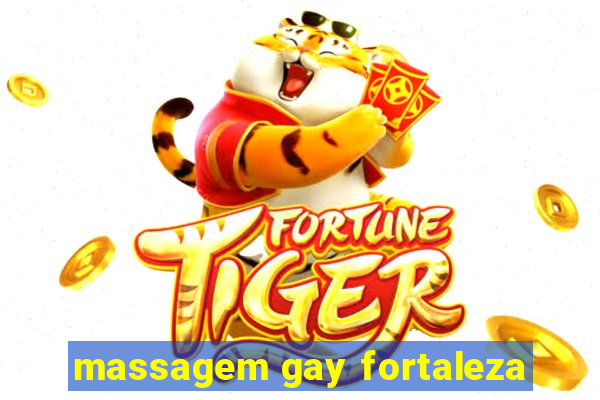 massagem gay fortaleza